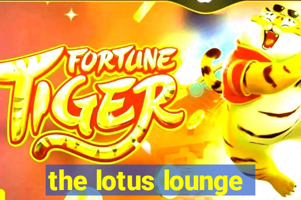 the lotus lounge